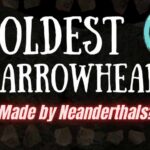 World's Oldest Arrowheads...But Who Made Them? - Archaeological Science #21