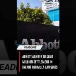 Abbott Agrees to $670 Million Settlement in Preterm Infant Formula Litigation!